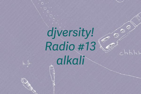 djversity! Radio #13 mit Alkali