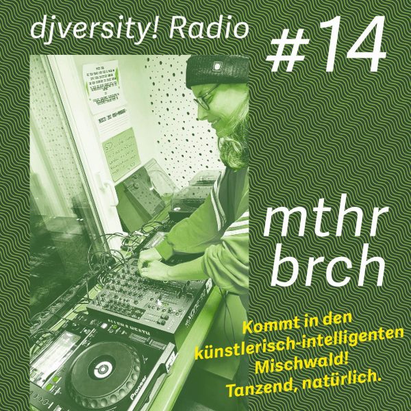 djversity! Radio #14 mit mthr brch