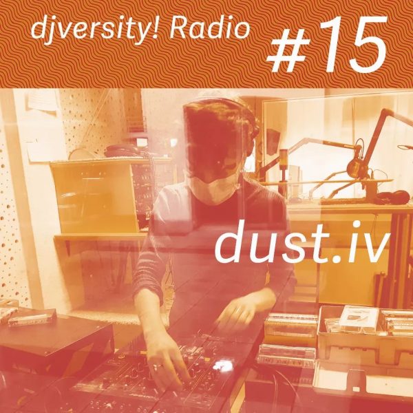 djversity! Radio #15 mit dust.iv