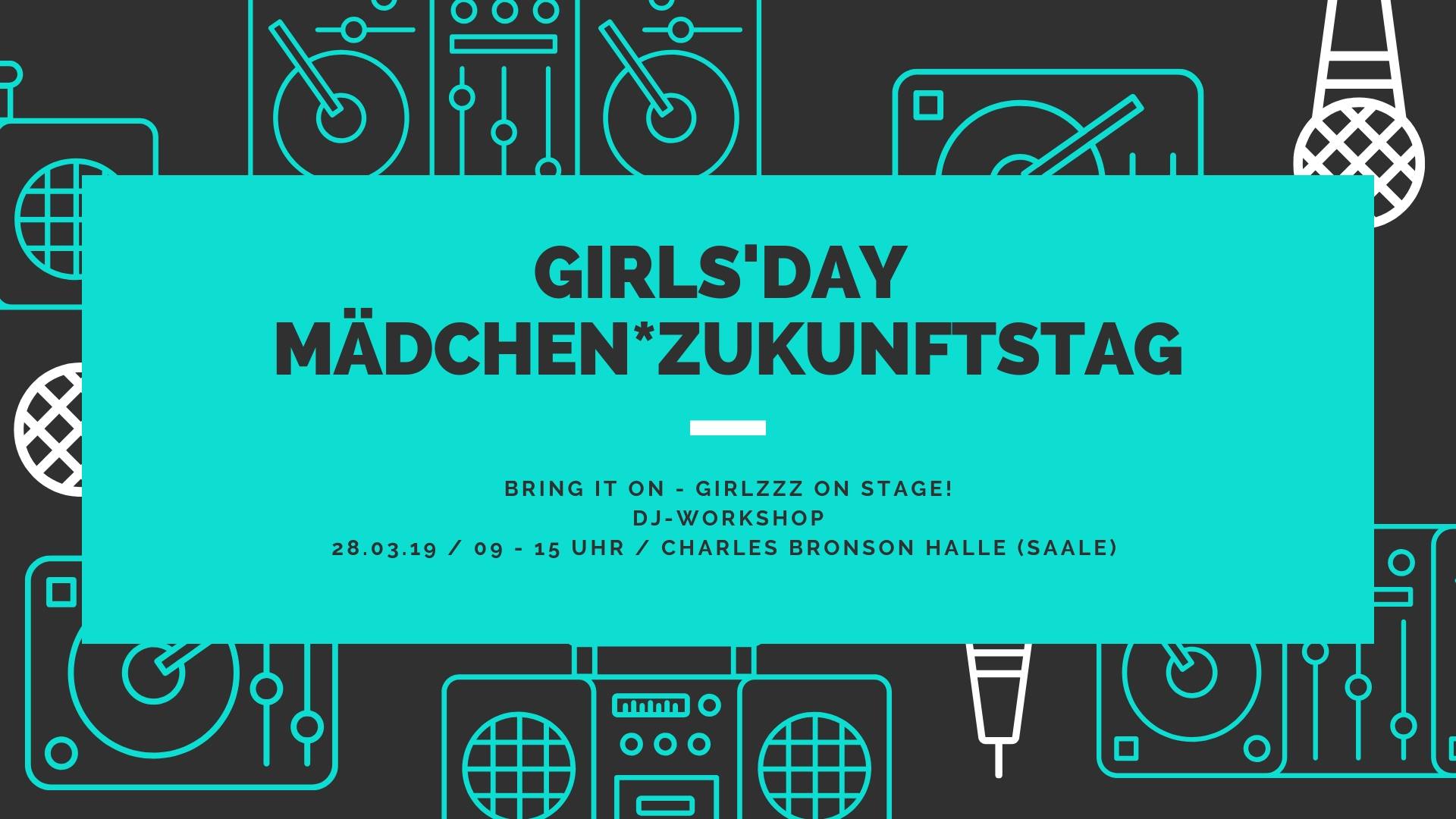 Girls’Day: Bring it on – Girlzzz on Stage! / 28.03.2019 @ Charles Bronson