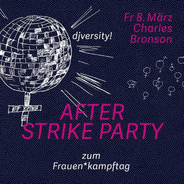 djversity at Frauen*kampftag • After Strike Party / 08.03.2019 @ Charles Bronson
