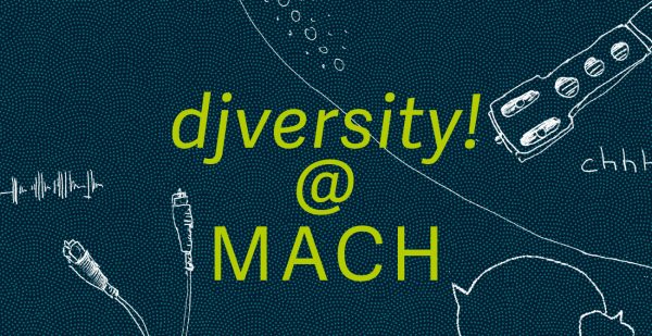 djversity at MACH: DJ-Workshops und Vortrag + Diskussion / 06.07.2019 @ Hühnermanhattan