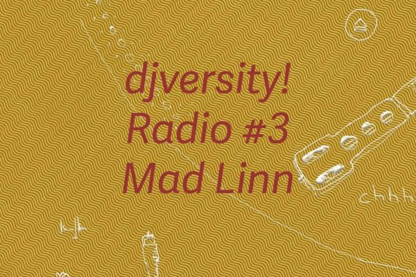 djversity! Radio #3 mit Mad Linn