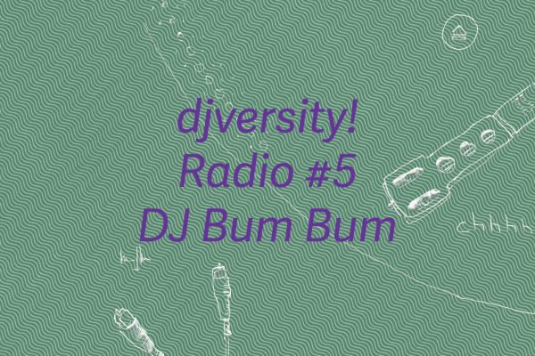 djversity! Radio #5 mit DJ Bum Bum