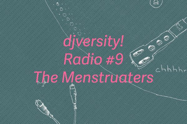 djversity! Radio #9 mit The Menstruaters