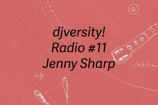 djversity! Radio #11 mit Jenny Sharp