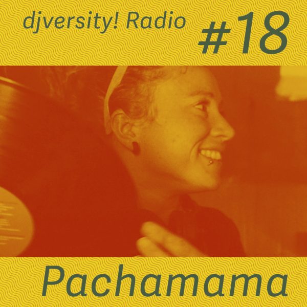djversity! Radio #18 mit Pachamama