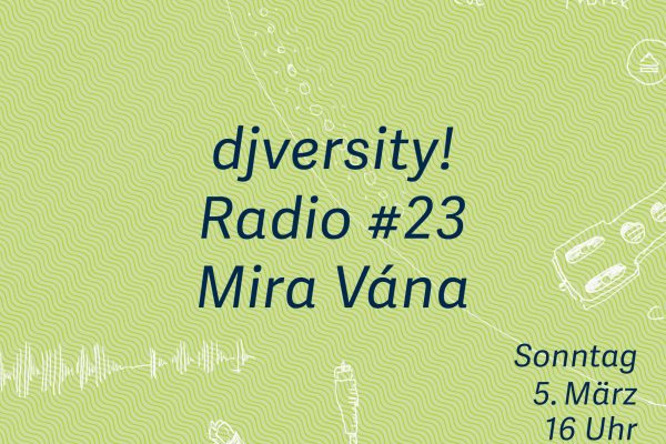 djversity! Radio #23 mit Mira Vána